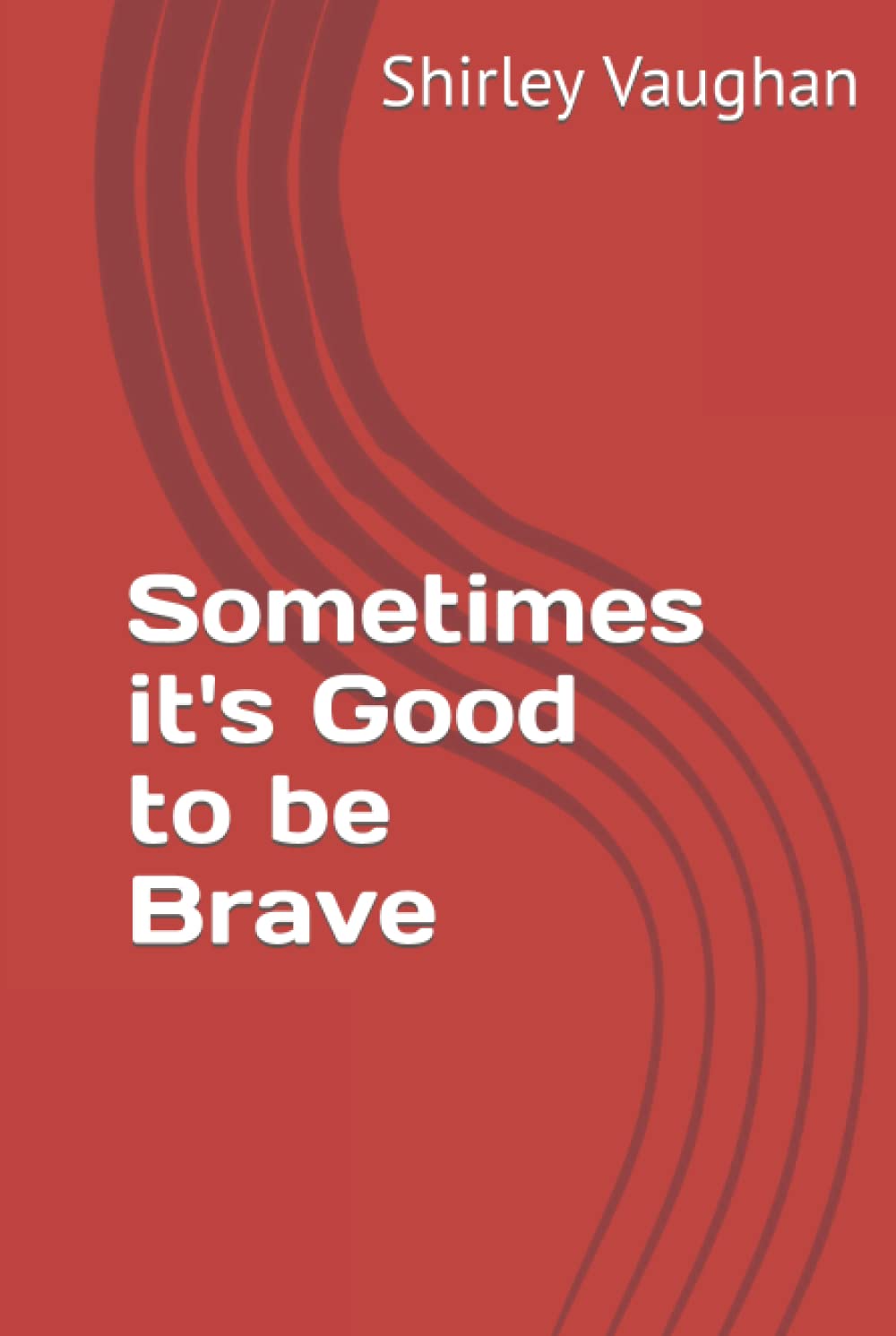 SomeTimesItsGoodToBeBrave